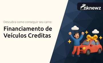 Financiamento de Veículos Creditas: Descubra Como Conseguir Seu Carro