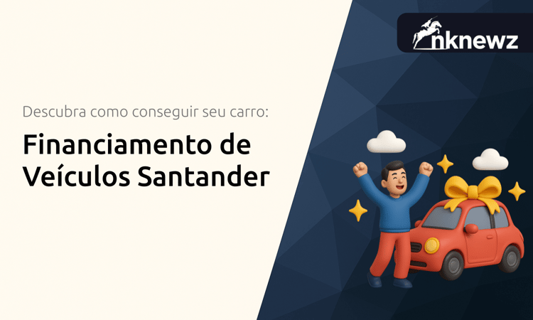Financiamento de Veículos Santander: Descubra Como Conseguir Seu Carro