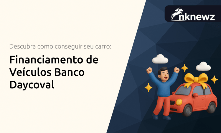 Financiamento de Veículos Banco Daycoval: Descubra Como Conseguir Seu Carro