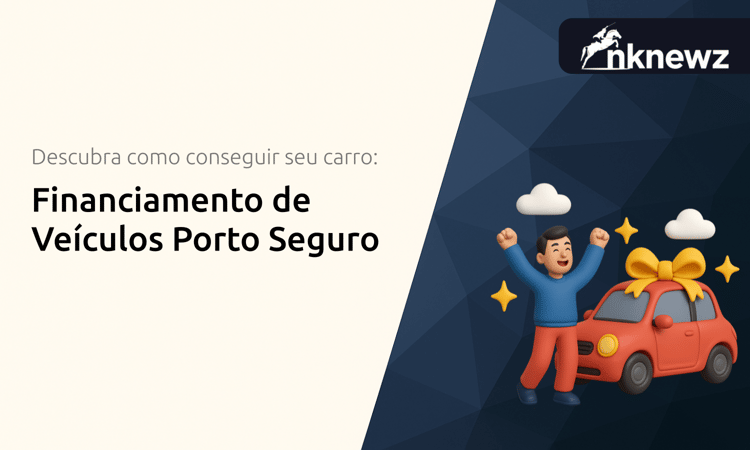 Financiamento de Veículos Porto Seguro: Descubra Como Conseguir Seu Carro